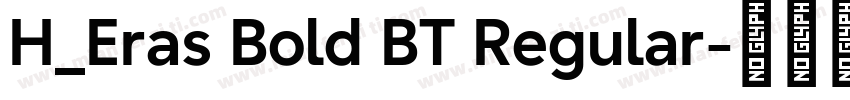 H_Eras Bold BT Regular字体转换